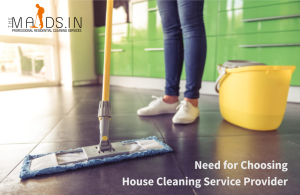 Need for Choosing House Cleaning Service Provider